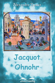 Title: Jacquot Ohnohr, Author: Alexandre Dumas