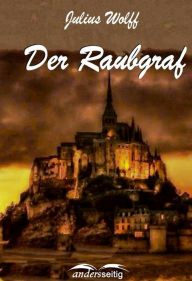 Title: Der Raubgraf, Author: Julius Wolff