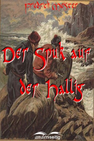 Title: Der Spuk auf der Hallig, Author: Friedrich Meister