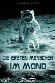 Title: Die ersten Menschen im Mond, Author: H. G. Wells