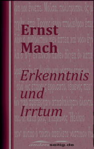 Title: Erkenntnis und Irrtum, Author: Ernst Mach