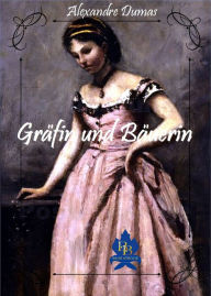 Title: Gräfin und Bäuerin, Author: Alexandre Dumas