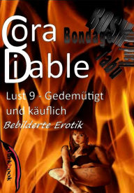 Title: Lust 9 - Gedemütigt und käuflich: Bebilderte Erotik, Author: Cora Diable