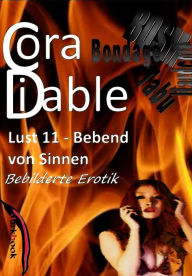 Title: Lust 11 - Bebend von Sinnen: Bebilderte Erotik, Author: Cora Diable