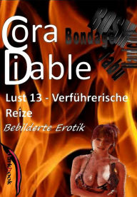 Title: Lust 13 - Verführerische Reize: Bebilderte Erotik, Author: Cora Diable