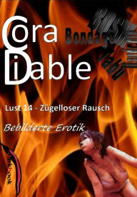 Title: Lust 14 - Zügelloser Rausch: Bebilderte Erotik, Author: Cora Diable