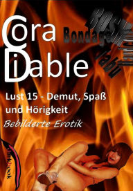 Title: Lust 15 - Demut, Spaß und Hörigkeit: Bebilderte Erotik, Author: Cora Diable