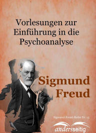 Title: Vorlesungen zur Einführung in die Psychoanalyse: Sigmund-Freud-Reihe Nr. 13, Author: Sigmund Freud