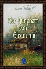 Title: Der Jungherr von Strammin, Author: Hans Fallada