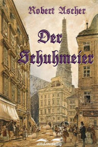 Title: Der Schuhmeier, Author: Robert Ascher