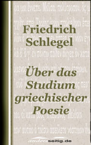 Title: Über das Studium der griechischen Poesie, Author: Friedrich Schlegel