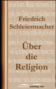 Title: Über die Religion, Author: Friedrich Schleiermacher