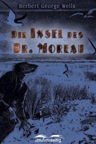 Title: Die Insel des Dr. Moreau, Author: H. G. Wells