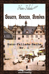 Title: Bauern, Bonzen und Bomben: Hans-Fallada-Reihe Nr. 1, Author: Hans Fallada