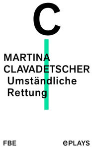 Title: Umständliche Rettung, Author: Martina Clavadetscher