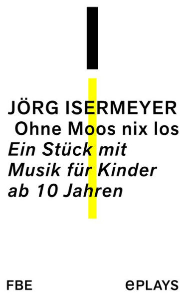 Ohne Moos nix los: Ein Stück mit Musik für Kinder ab 10 Jahren