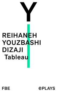 Title: Tableau, Author: Reihaneh Youzbashi Dizaji