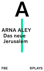 Title: Das neue Jerusalem, Author: Arna Aley