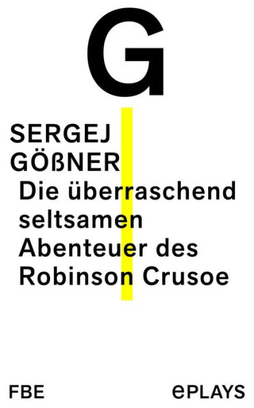 Die überraschend seltsamen Abenteuer des Robinson Crusoe