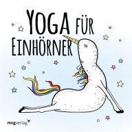 Title: Yoga für Einhörner, Author: mvg Verlag