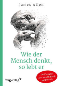 Title: Wie der Mensch denkt, so lebt er, Author: James Allen