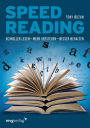 Speed Reading: Schneller lesen - mehr verstehen - besser behalten