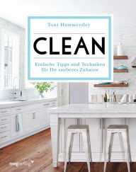 Title: Clean: Einfache Tipps und Techniken für Ihr sauberes Zuhause, Author: Toni Hammersley