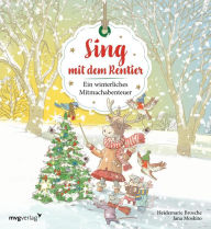 Title: Sing mit dem Rentier: Ein winterliches Mitmachabenteuer, Author: Heidemarie Brosche