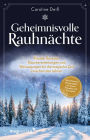 Geheimnisvolle Rauhnächte: Rituale, Rezepte, Räucheranleitungen und Weissagungen für die magische Zeit zwischen den Jahren. Aktualisierte Neuausgabe mit neuen Ritualen, Rezepten und Inhalten