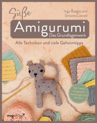 Title: Süße Amigurumi - Das Grundlagenwerk: Alle Techniken und viele Geheimtipps - Mit 3 extra Amigurumi-Anleitungen von @ms.eni, Author: Simone Conrad