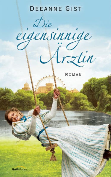 Die eigensinnige Ärztin: Roman.