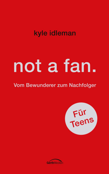 not a fan. Für Teens: Vom Bewunderer zum Nachfolger.