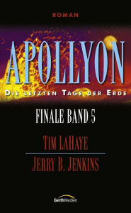 Title: Apollyon: Die letzten Tage der Erde, Author: Jerry B. Jenkins