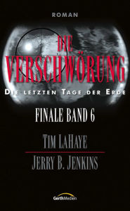 Title: Die Verschwörung: Die letzten Tage der Erde, Author: Jerry B. Jenkins
