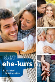 Title: Der Ehe-Kurs. Leitfaden für Mitarbeiter, Author: Nicky Lee