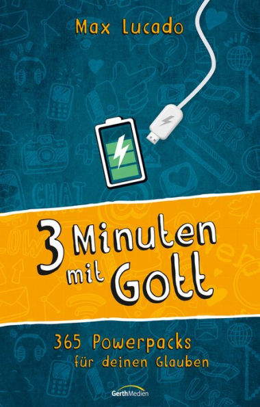 Drei Minuten mit Gott: 365 Powerpacks für deinen Glauben.