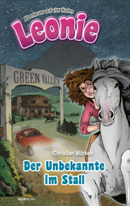 Title: Leonie: Der Unbekannte im Stall, Author: Christian Mörken