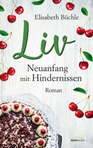 Title: Liv - Neuanfang mit Hindernissen, Author: Elisabeth Büchle