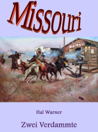 Title: Zwei Verdammte: Missouri - Band 28, Author: Hal Warner