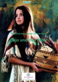 Title: Sajo und ihre Biber: Wie Sajo und ihr Bruder mit zwei Biberkindern Freundschaft hielten, Author: Wäscha-kwonnesin (Graue Eule)