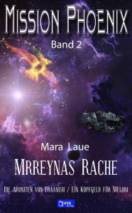 Title: Mrreynas Rache: MISSION PHOENIX - Band 2, Author: Mara Laue