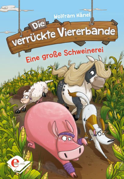 Die verrückte Viererbande: Eine große Schweinerei