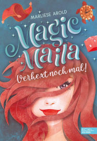 Title: Magic Maila (Band 1): Verhext noch mal!, Author: Marliese Arold