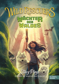 Title: Wild Rescuers: Wächter des Waldes, Author: Stacy Plays