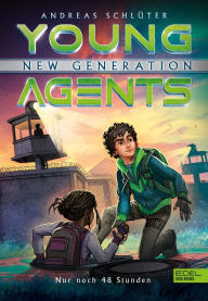 Title: Young Agents New Generation (Band 2) - Nur noch 48 Stunden: Spannende Agenten-Abenteuer für Jungen und Mädchen ab 11 Jahren, Author: Andreas Schlüter