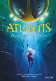 Title: Atlantis (Band 1) - Unerwartete Entdeckung, Author: Gregory Mone