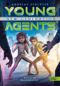 Title: Young Agents - New Generation (Band 4) - Verrat im Hauptquartier: Action und Spannung für Jungs ab 11 Jahren, Author: Andreas Schlüter