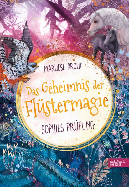 Das Geheimnis der Flüstermagie (Band 2) - Sophies Prüfung: Fantastisches Kinderbuch ab 10 für Mädchen über magische Tiere und erste Liebe