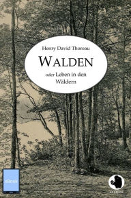 Title: Walden: Leben in den Wäldern, Author: Henry David Thoreau