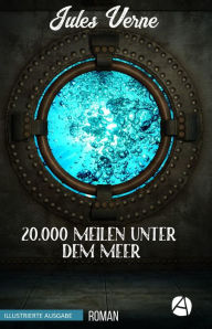 Title: 20000 Meilen unter dem Meer: Roman (Illustrierte Ausgabe), Author: Jules Verne
